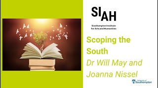 SIAH: 'Scoping the South' with Dr Will May and Joanna Nissel