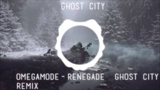 OmegaMode   Renegade Ghost City Remix