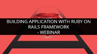 Building Application with Ruby On Rails Framework - Webinar | Edureka