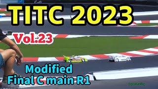 【TITC2023】Vol.23 Modified Class Final C main Round 1【RCカー】