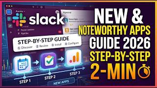 Slack New & Noteworthy Apps Guide Step by Step 2026 2 Min