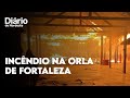 Incêndio destrói barracas de praia na orla de Fortaleza