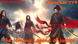 Ntxoov kav The Hmong Legend Part 779 - Txiv Nraug Sab Kaub - Sword fighter for justice