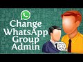 How to Change WhatsApp Group Admin