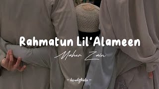 Maher Zain - Rahmatun Lil'Alameen ( Lyrics )