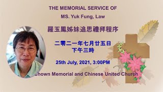 THE MEMORIAL SERVICE OF  MS. Yuk Fung, Law  羅玉鳳姊妹追思禮拜