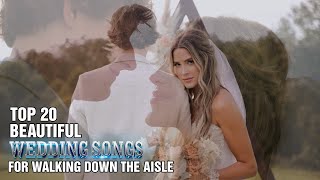 Top 20 Songs For Walking Down The Aisle, Best Modern Wedding Entrance Music 2023 |Romantic Love song