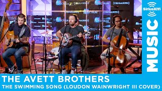 The Avett Brothers - The Swimming Song (Loudon Wainwright III Cover) [LIVE @ SiriusXM]