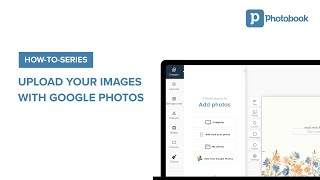 How To: Upload Your Images with Google Photos