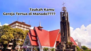 Taukah Kamu Gereja Tertua di Manado????