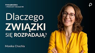 Pogłębiarka #PODCAST [#101] Dlaczego ZWIĄZKI się ROZPADAJĄ? Monika Chochla