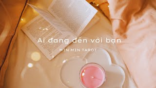 CHỌN 1 TỤ BÀI: AI ĐANG ĐẾN VỚI BẠN ?