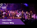 I Know Why (Glenn Miller) - ELMO Bigband feat. Norbert Nagel, Johanna Iser und Tonic Sisters