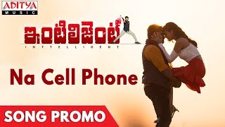 Na Cell Phone Promo Song | Inttelligent | Sai Dharam Tej | VV Vinayak | C kalyan | Lavanya Tripathi