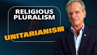 Religious Pluralism \u0026 Unitarianism