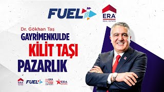 FUEL ERA 2024 | Dr. Gökhan Taş - Gayrimenkulde Kilit Taşı Pazarlık