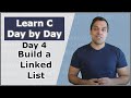 Your Fourth Day in C (Building a Linked List Data Structure) - Crash Course in C Programming