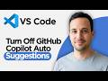 How to Turn Off GitHub Copilot Auto Suggestions in VS Code (2026 Full Guide)