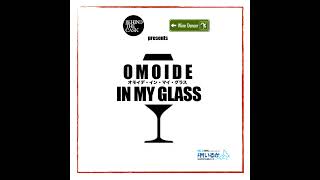 6/7（金）　OMOIDE IN MY GLASS