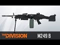 The Division Weapon Guide - M249 B (Statistics, Variants and Class Set-Up)