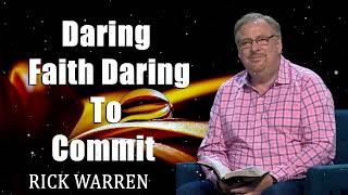 Daring Faith Daring To Go In Faith with Rick Warren