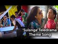 'Sulanga' Teledrama Theme Song