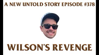 Wilson's Revenge feat. Danny Conrad - A New Untold Story: Ep. 378