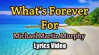 What's Forever For - Michael Murphy (Lyrics Video)