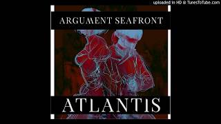 argument seafront - atlantis