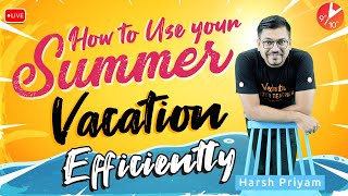 ☀️How to Use Your Summer Vacations Effectively by Harsh Sir | Vedantu 9 and 10 Hindi