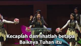 Kecaplah dan Lihatlah; Kukagumi Ciptaan-Mu - Praise \u0026 Worship Ibadah Raya GBI MPI, 10 September 2017