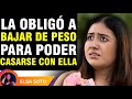 Su prometido la amenazó con no casarse con ella si no bajaba de peso