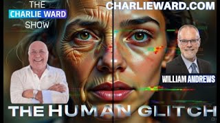 THE HUMAN GLITCH WITH CHARLIE WARD & WILLIAM ANDREWS #biology #health #technology