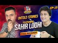 Excuse Me with Ahmad Ali Butt | Ft. Sahir Lodhi | Full Episode 15 | Exclusive Interview