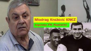 MIODRAG KNEZEVIC KNEZ - legenda FK Radnicki Nis