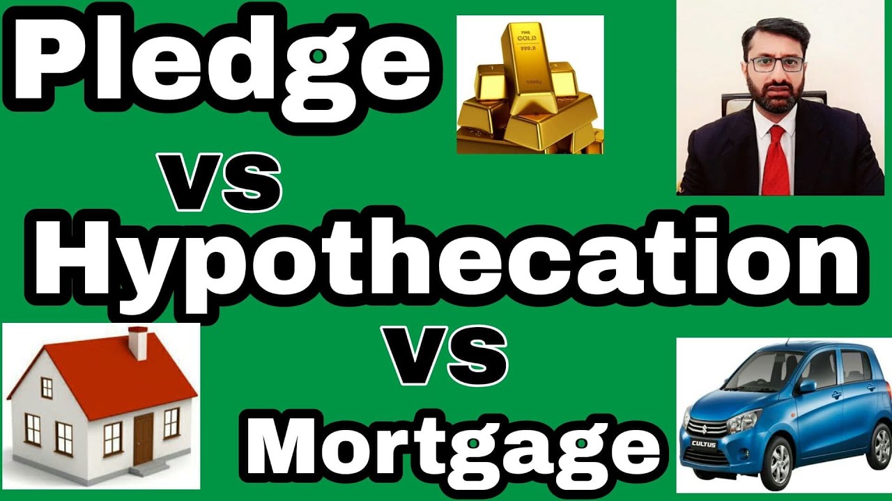 Pledge Vs Hypothecation Vs Mortgage / Different Types Of Bank's Charge ...