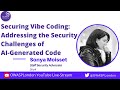 Securing Vibe Coding: Addressing the Security Challenges of AI-Generated Code - Sonya Moisset