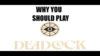 You should play deadlock NOW