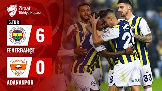 Fenerbahçe 6-0 Adanaspor MAÇ ÖZETİ (Ziraat Türkiye Kupası 5. Tur Maçı) /  17.01.2024