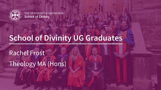 Rachel Frost graduated in Theology MA (Hons)