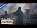 Home is runied, Beichen and Hangjing realize thery're the only ones | Love in Flames of War | YOUKU