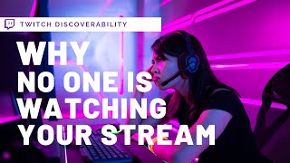 Why Nobody is Watching Your Stream on TWITCH | The Hard Truth