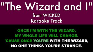 "The Wizard and I" from Wicked - Karaoke Track with Lyrics