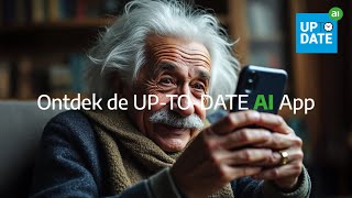 UP-TO-DATE AI App | Ontdek de toekomst van online AI communicatie al vandaag