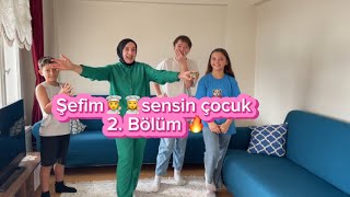 Şefim sensin Çocuk 2.Bölüm