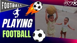 Let's Play Football |Best Ever Kids Football Moments |Cute Babies Playing Football |Playing Football