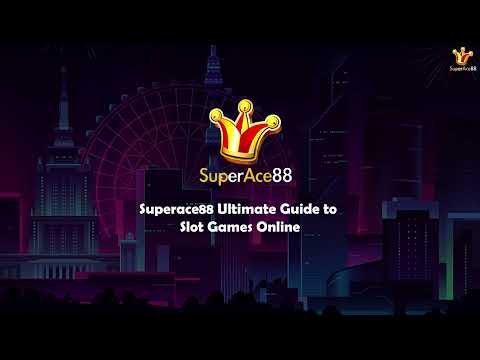 Superace88 Ultimate Guide to Online Slot Games