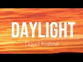 Daylight - David Kushner (lyrics)