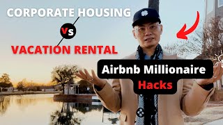 Corporate Housing VS Vacation Rental - Which is Better? All You Need To Know About Airbnb Arbitrage