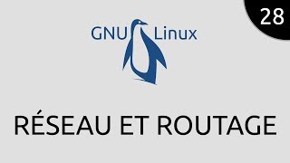 GNU/Linux #28 - réseau et routage